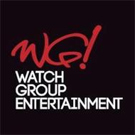 WG! WATCH GROUP ENTERTAINMENT