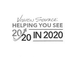 VISION SOURCE HELPING YOU SEE 20/20 IN 2020