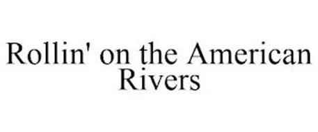 ROLLIN' ON THE AMERICAN RIVERS