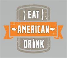 EAT DRINK AMERICAN