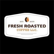 EST. 2009 FRESH ROASTED COFFEE LLC.