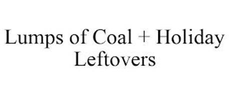 LUMPS OF COAL + HOLIDAY LEFTOVERS