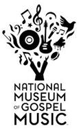 NATIONAL MUSEUM OF GOSPEL MUSIC