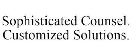 SOPHISTICATED COUNSEL. CUSTOMIZED SOLUTIONS.