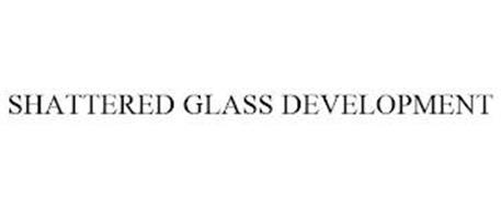 SHATTERED GLASS DEVELOPMENT