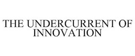 THE UNDERCURRENT OF INNOVATION