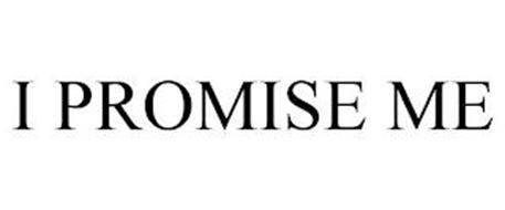 I PROMISE ME