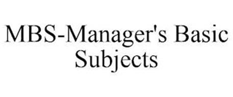 MBS-MANAGER'S BASIC SUBJECTS