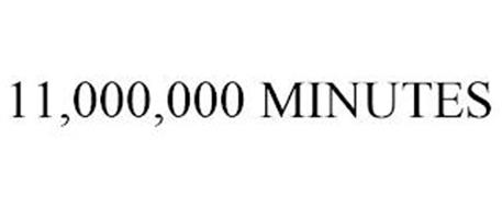 11,000,000 MINUTES