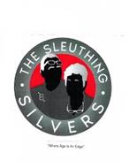THE SLEUTHING SILVERS--