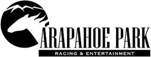ARAPAHOE PARK RACING & ENTERTAINMENT
