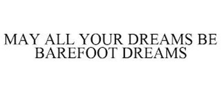 MAY ALL YOUR DREAMS BE BAREFOOT DREAMS