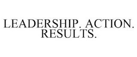 LEADERSHIP. ACTION. RESULTS.