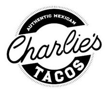 AUTHENTIC MEXICAN CHARLIE'S TACOS