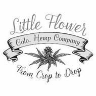 LITTLE FLOWER COLO. HEMP COMPANY FROM CROP TO DROP