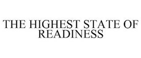 THE HIGHEST STATE OF READINESS