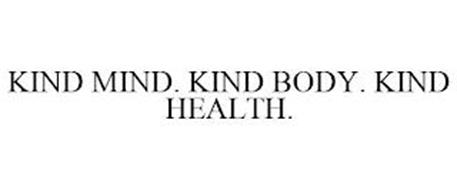 KIND MIND. KIND BODY. KIND HEALTH.