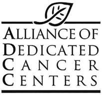 ALLIANCE OF DEDICATED CANCER CENTERS
