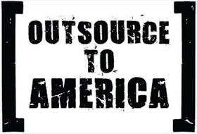 OUTSOURCE TO AMERICA