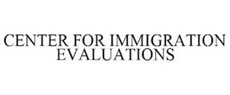 CENTER FOR IMMIGRATION EVALUATIONS