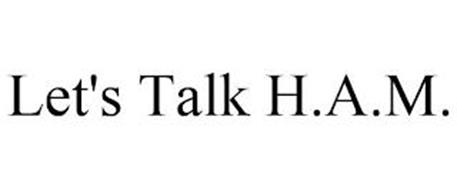 LET'S TALK H.A.M.