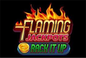 FLAMING JACKPOTS RACK IT UP