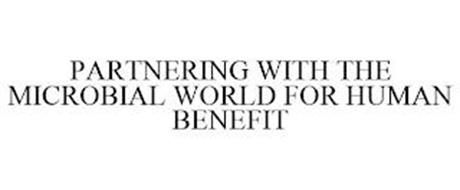 PARTNERING WITH THE MICROBIAL WORLD FOR HUMAN BENEFIT