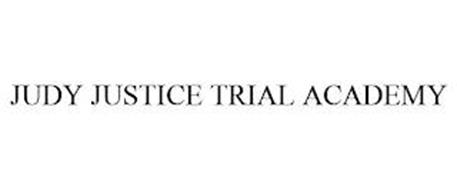 JUDY JUSTICE TRIAL ACADEMY