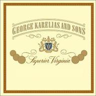 GEORGE KARELIAS AND SONS SUPERIOR VIRGINIA ESTD SINCE 1888