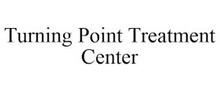 TURNING POINT TREATMENT CENTER