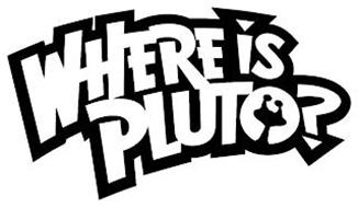 WHERE IS PLUTO?