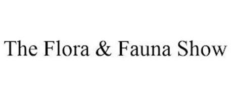 THE FLORA & FAUNA SHOW