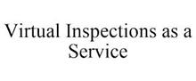 VIRTUAL INSPECTIONS AS A SERVICE