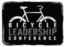 BICYCLE LEADERSHIP CONFERENCE