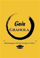 GAIA GRANOLA NURTURING YOUR SOUL ONE SERVING AT A TIME!