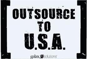 OUTSOURCE TO U.S.A. GALAXE.SOLUTIONS