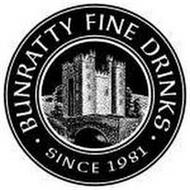 · BUNRATTY FINE DRINKS · SINCE 1981