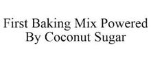 FIRST BAKING MIX POWERED BY COCONUT SUGAR
