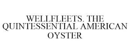 WELLFLEETS. THE QUINTESSENTIAL AMERICAN OYSTER