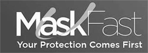 MASKFAST YOUR PROTECTION COMES FIRST
