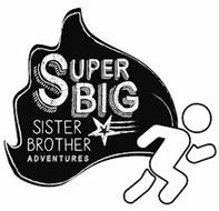 SUPER BIG SISTERS BROTHER ADVENTURES