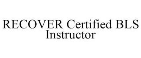 RECOVER CERTIFIED BLS INSTRUCTOR