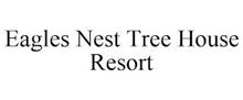 EAGLES NEST TREE HOUSE RESORT