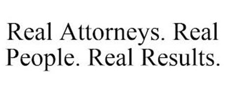 REAL ATTORNEYS. REAL PEOPLE. REAL RESULTS.