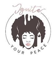 IGNITE YOUR PEACE