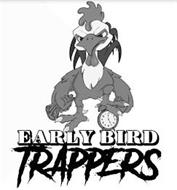 EARLY BIRD TRAPPERS