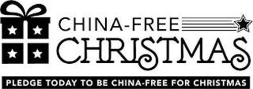 CHINA FREE CHRISTMAS PLEDGE TODAY TO BE CHINA FREE FOR CHRISTMAS