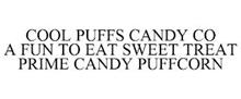 COOL PUFFS CANDY CO A FUN TO EAT SWEET TREAT PRIME CANDY PUFFCORN