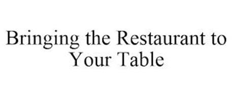 BRINGING THE RESTAURANT TO YOUR TABLE