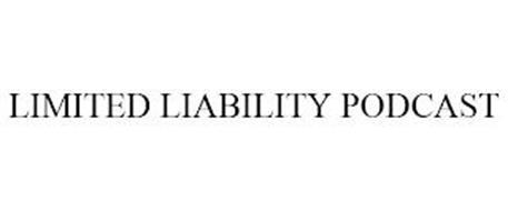 LIMITED LIABILITY PODCAST